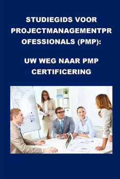 Paperback Studiegids voor Projectmanagementprofessionals (PMP): Uw Weg naar PMP Certificering [Dutch] Book