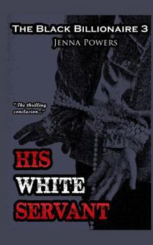 Paperback The Black Billionaire 3: His White Servant Book