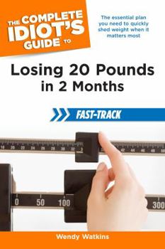 Paperback The Complete Idiot's Guide to Losing 20 Pounds in 2 Months: Fast-Track Book