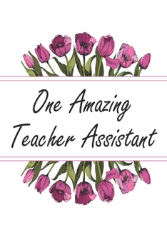 Paperback One Amazing Teacher Assistant: Weekly Planner For Teacher Assistant 12 Month Floral Calendar Schedule Agenda Organizer Book