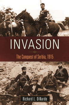 Hardcover Invasion: The Conquest of Serbia, 1915 Book