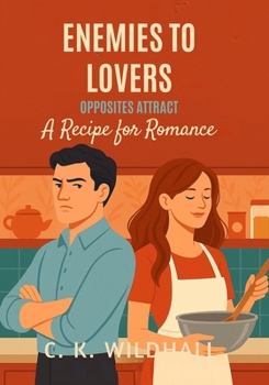 Paperback Enemies to Lovers Opposites Attract: A Recipe for Romance Book