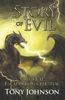 Paperback The Story of Evil - Volume II: Escape from Celestial Book