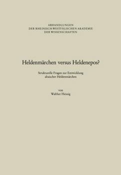 Paperback Heldenmärchen Versus Heldenepos?: Strukturelle Fragen Zur Entwicklung Altaischer Heldenmärchen [German] Book