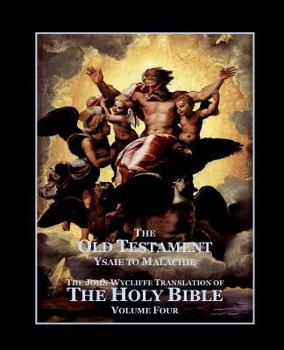 Paperback The Holy Bible - Vol. 4. - The Old Testament: as Translated by John Wycliffe Book