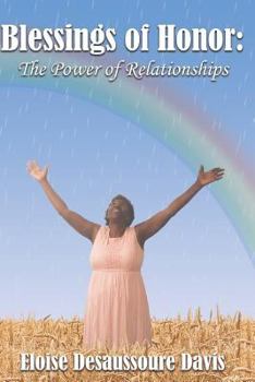 Paperback The Blessings of Honor: The Power of Relationships Book