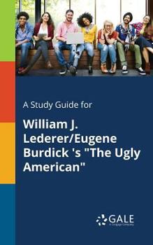 A Study Guide for William J. Lederer/Eugene Burdick 's the Ugly American
