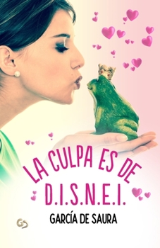 Paperback La culpa es de D.I.S.N.E.I. [Spanish] Book