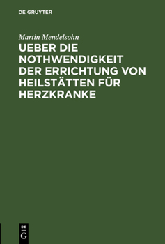 Hardcover Ueber die Nothwendigkeit der Errichtung von Heilstätten für Herzkranke [German] Book