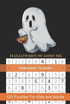 Paperback Halloween Scares Me Halloween Sudoku: Themed Puzzles Book Number Solve for Kids and Adults Book