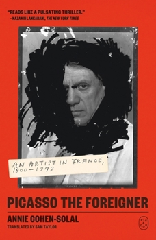 Paperback Picasso the Foreigner: An Artist in France, 1900-1973 Book