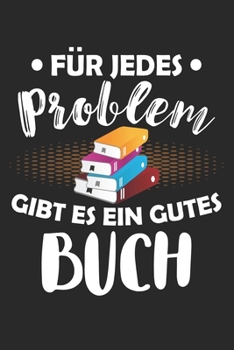 Für Jedes Problem Gibt Es Ein Gutes Buch: Din A5 Liniertes Heft Mit Linien Für Jede Leseratte | Notizbuch Tagebuch Planer Bücherwurm | Notiz Buch Geschenk Bücher Lesen Hobby Notebook (German Edition)