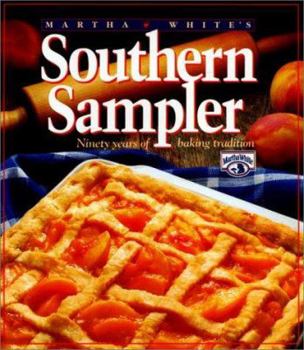 Hardcover Martha White's Southern Sampler: Ninety Years of Baking Tradition Book