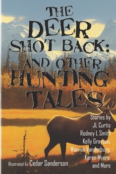 Paperback The Deer Shot Back: and Other Hunting Tales Book