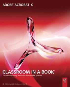 Paperback Adobe Acrobat X Classroom in a Book: The Official Training Workbook from Adobe Systems [With CDROM] Book