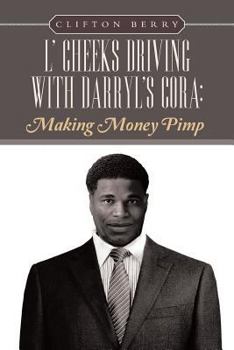 Paperback L' Cheeks Driving with Darryl's Cora: Making Money Pimp Book