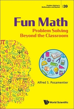 Hardcover Fun Math: Problem Solving Beyond the Classroom Book