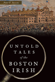 Paperback Untold Tales of the Boston Irish Book