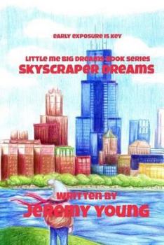 Paperback Skyscraper Dreams: Early Exposure is Key Book