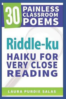 Riddle-Ku : Haiku for Very Close Reading