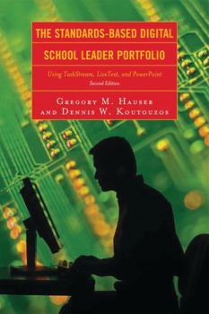 Hardcover Standards-Based Digital School Leader Portfolio: Using TaskStream, LiveText, and PowerPoint Book