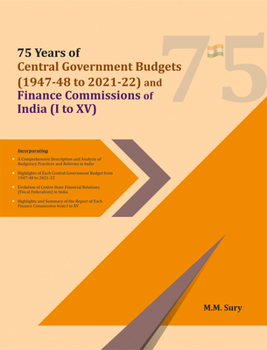 Hardcover 75 Years of Central Government Budgets (1947-48 to 2021-22) and Finance Commissions of India (I to XV) Book