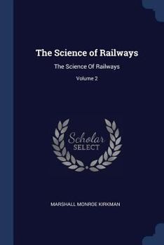 Paperback The Science of Railways: The Science Of Railways; Volume 2 Book