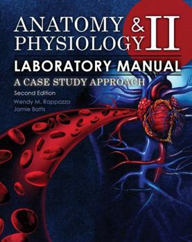 Anatomy and Physiology II Laboratory Manual: A Case Study Approach