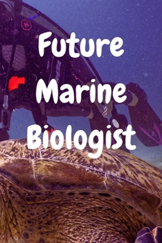 Paperback Future Marine Biologist: Perfect Notebook Gift For Marine Biologist, Future Marine Biologist, Marine Biologist Gift, Marine Biology, Marine Lov Book