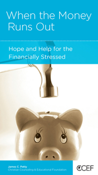 Paperback When the Money Runs Out: Hope and Help for the Financially Stressed Book