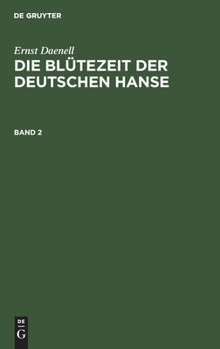 Hardcover Ernst Daenell: Die Blütezeit Der Deutschen Hanse. Band 2 [German] Book