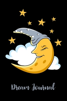 Dream Journal: Dream Diary | Lucid Dreaming Notebook For Your Dreams Symbols Signs and Interpretations | Record Book Tracker | Sleeping Moon Cloud Stars Cover