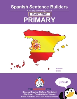 Paperback Spanish Sentence Builders - A Lexicogrammar approach: Spanish Sentence Builders - Primary [Spanish] Book