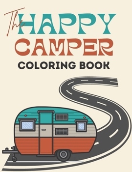 On the Road Again: An RV Road Trip Coloring Book Adventure Happy Camper Coloring Pages