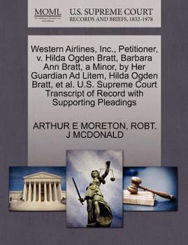 Paperback Western Airlines, Inc., Petitioner, V. Hilda Ogden Bratt, Barbara Ann Bratt, a Minor, by Her Guardian Ad Litem, Hilda Ogden Bratt, et al. U.S. Supreme Book