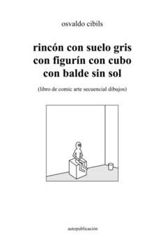 Paperback rincón con suelo gris con figurín con cubo con balde sin sol: (libro de comic arte secuencial dibujos) [Spanish] Book