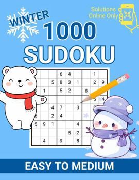 Winter 1000 Sudoku Easy To Medium: Solutions Online Only