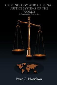 Criminology and Criminal Justice Systems of the World: A Comparative Perspective