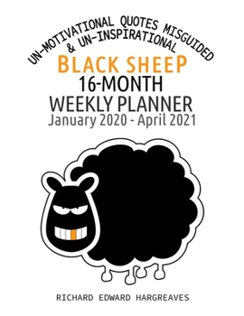 Black Sheep 16 Month 2020-2021 Weekly Planner: Un Motivational Quotes Misguided & Un Inspirational - Daily Diary Monthly Yearly Agenda Calendar Large ... Journal Organizer (Funny Year Planners)