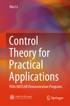 Hardcover Control Theory for Practical Applications: With MATLAB Demonstration Programs Book