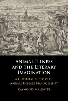 Animal Illness and the Literary Imagination: A Cultural History of Animal Disease Management