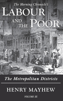 Hardcover Labour and the Poor Volume III: The Metropolitan Districts Book