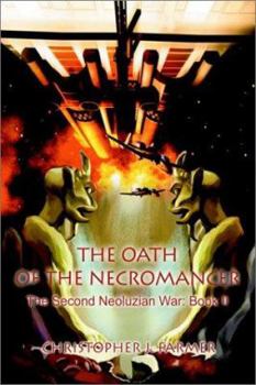 The Oath of the Necromancer: The Second Neoluzian War: Book II - Book #2 of the Second Neoluzian War