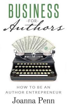 Paperback Business for Authors: How to Be an Author Entrepreneur Book