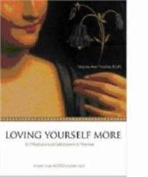 Paperback Loving Yourself More: 101 Meditations on Self-Esteem for Women Book