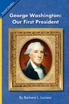 Paperback Social Studies 2006 Leveled Reader 6-Pack Grade K.5b: George Washington: Our First President Book