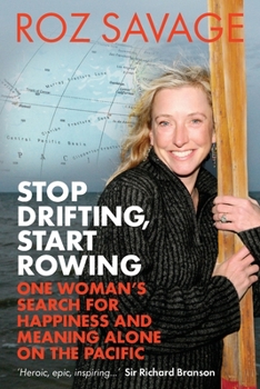 Paperback Stop Drifting, Start Rowing: One Woman's Search for Happiness and Meaning Alone on the Pacific Book