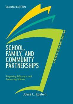 School, Family, and Community Partnerships : Preparing Educators and Improving Schools