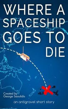 Paperback Where a Spaceship Goes to Die Book