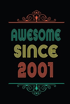 Awesome Since 2001: Retro Vintage Style journal notebook for who born in 2001. Perfect birthday gift idea for men & women. Small Lined Notebook (6*9 inch, 100 pages) – Happy Birthday Gift
